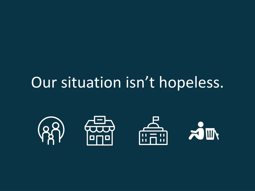 our situation isn t hopeless