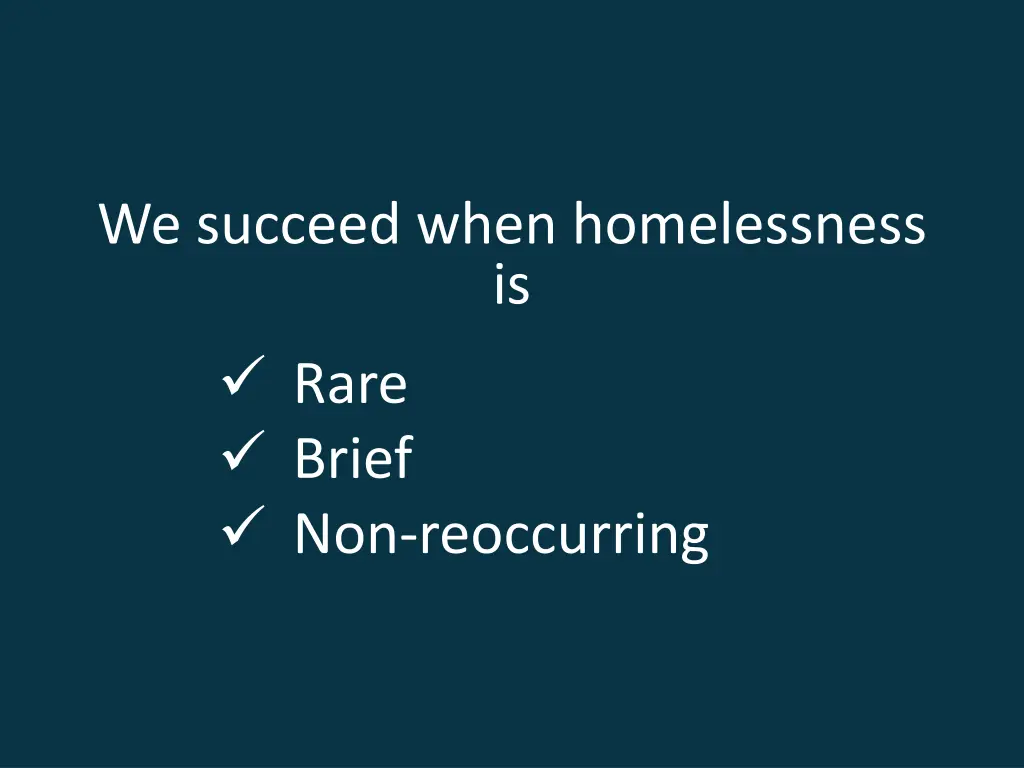 we succeed when homelessness is rare brief