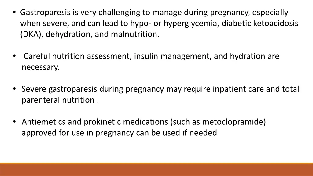 gastroparesis is very challenging to manage