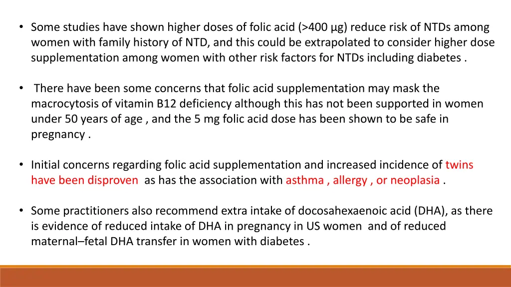 some studies have shown higher doses of folic