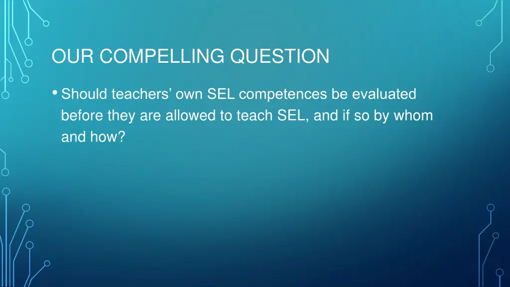 our compelling question