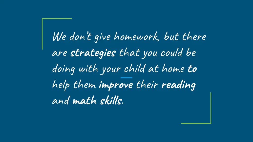we don t give homework but there are strategies