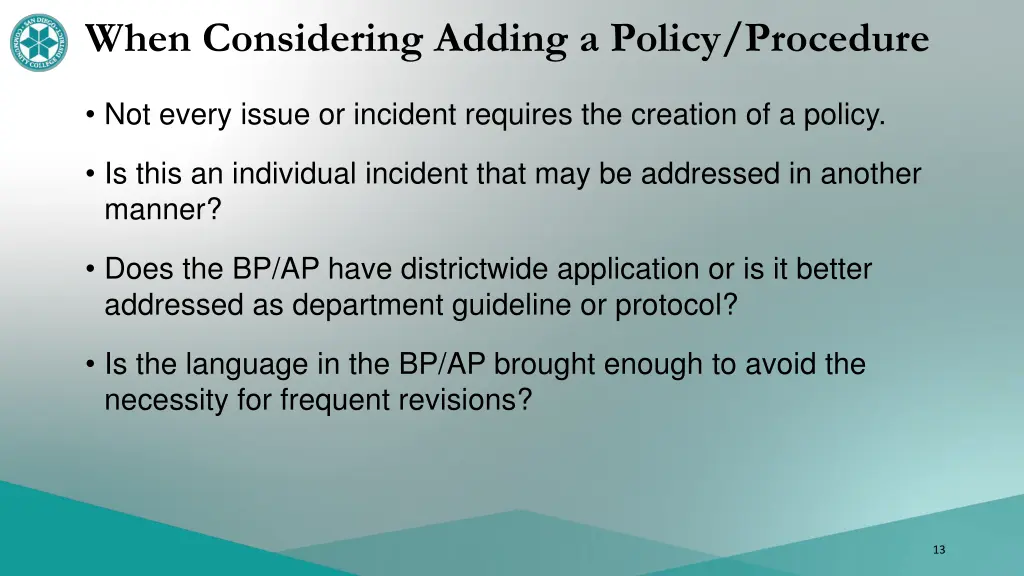 when considering adding a policy procedure