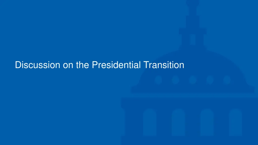 discussion on the presidential transition