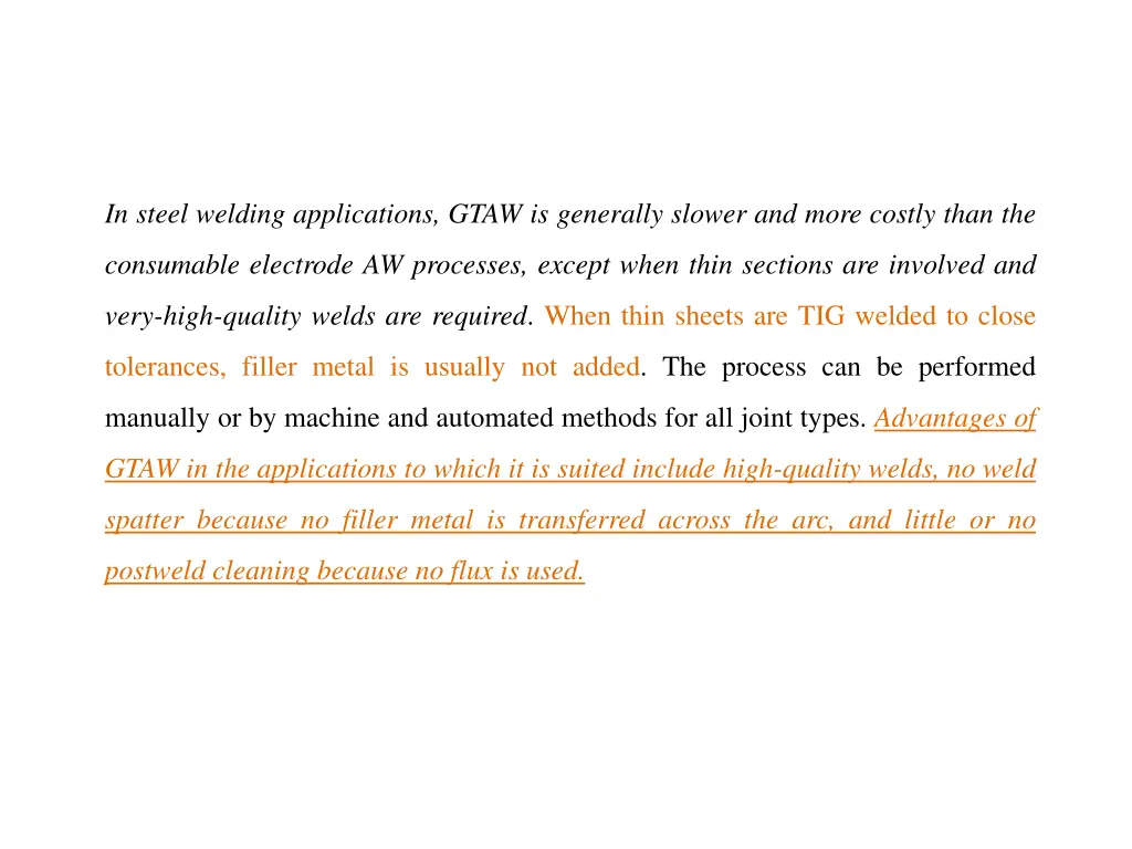 in steel welding applications gtaw is generally