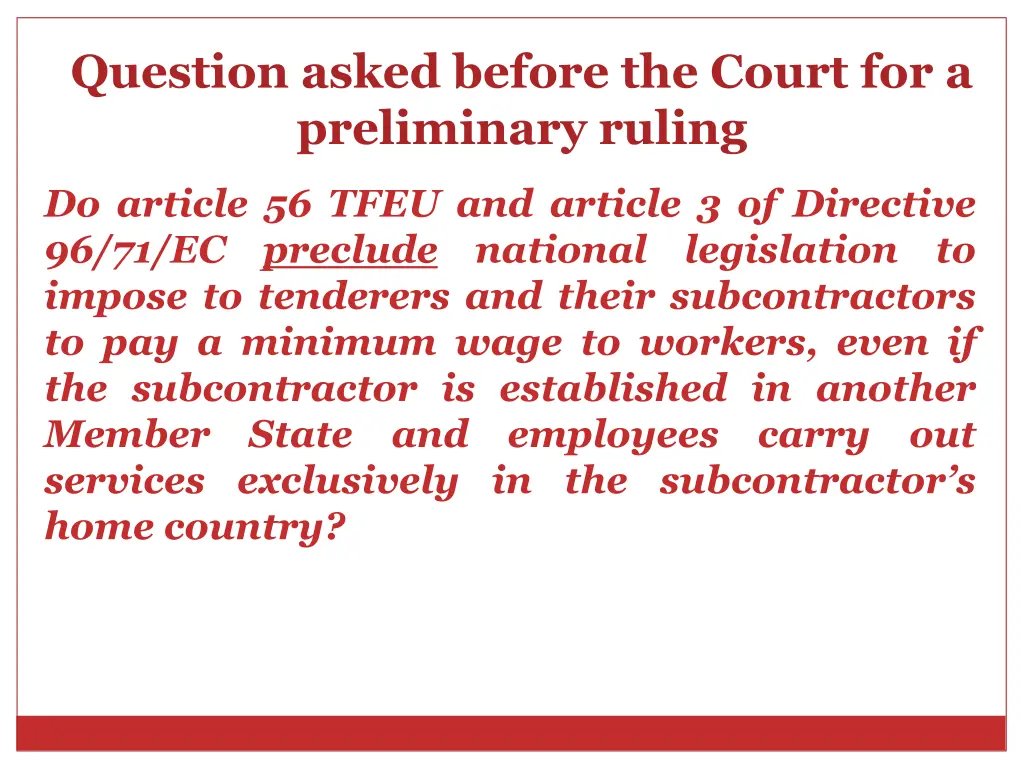 question asked before the court for a preliminary