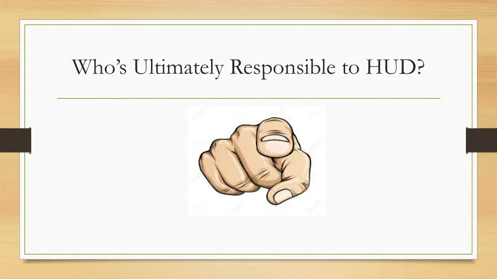 who s ultimately responsible to hud
