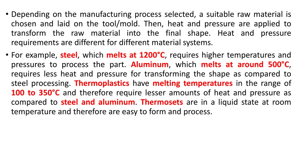 depending on the manufacturing process selected 1