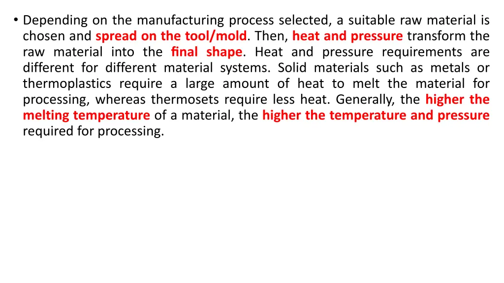 depending on the manufacturing process selected