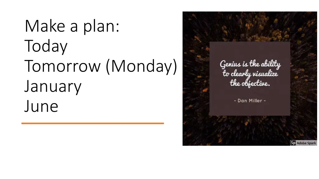 make a plan today tomorrow monday january june