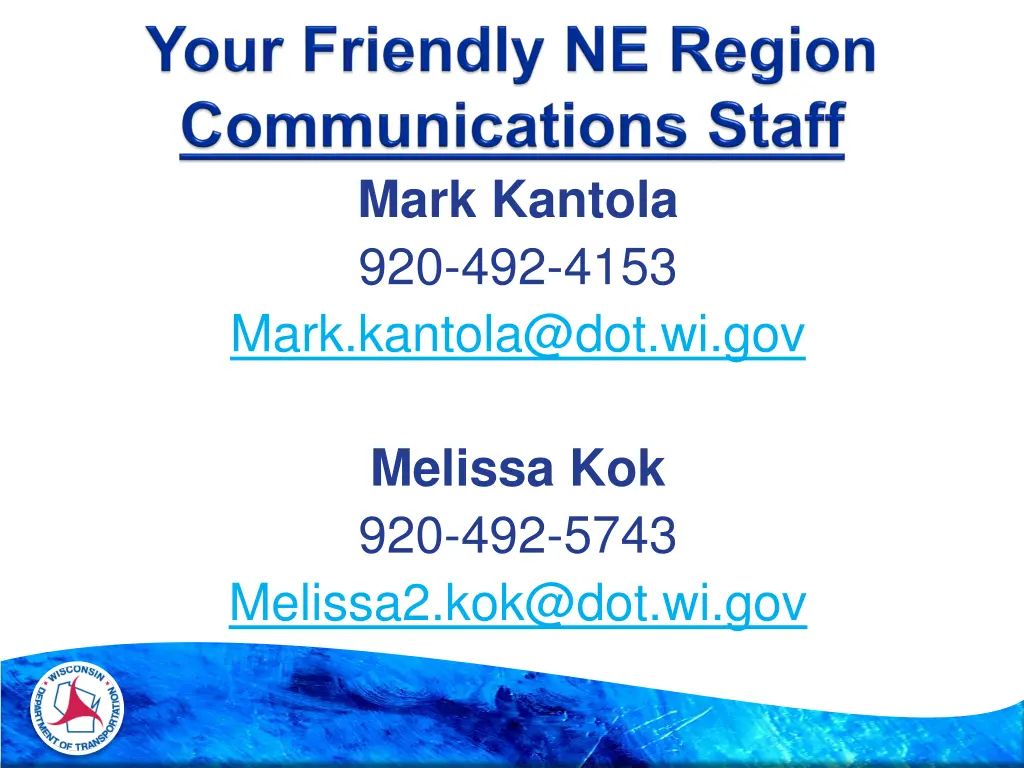 mark kantola 920 492 4153 mark kantola@dot wi gov