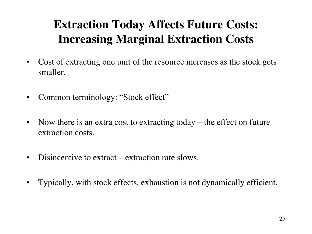 extraction today affects future costs increasing