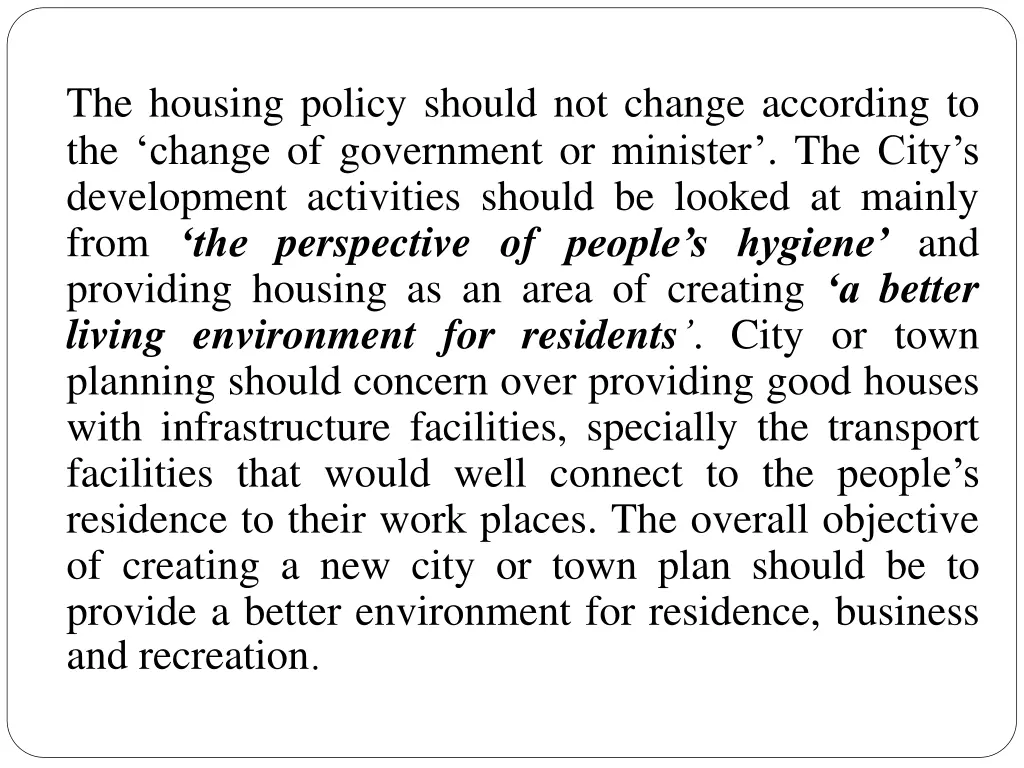 the housing policy should not change according