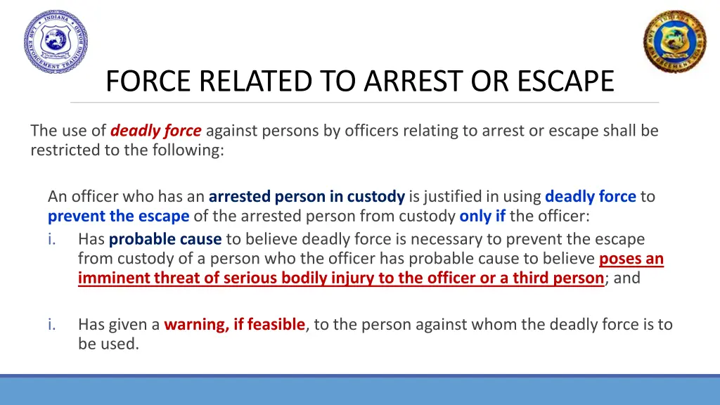 force related to arrest or escape 1
