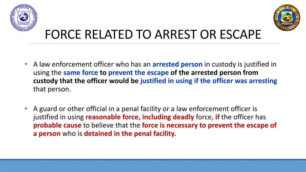 force related to arrest or escape 2