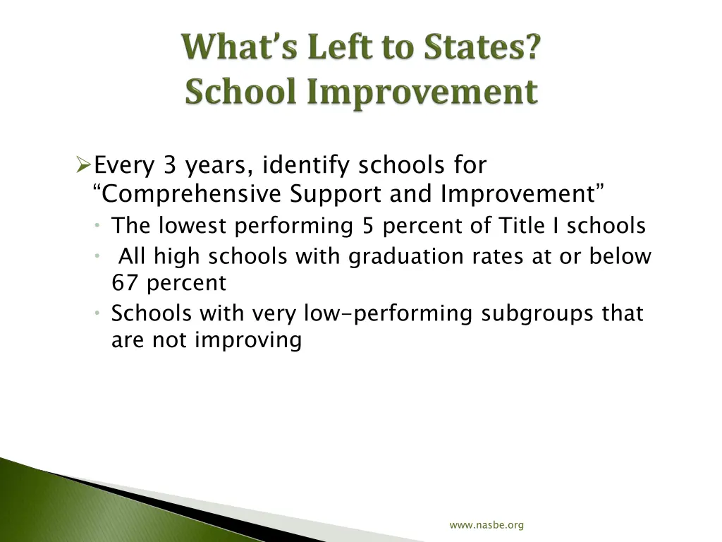 every 3 years identify schools for comprehensive