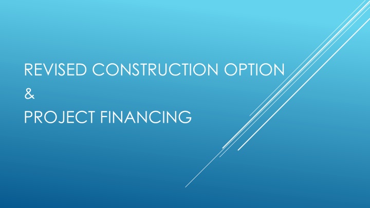 revised construction option project financing