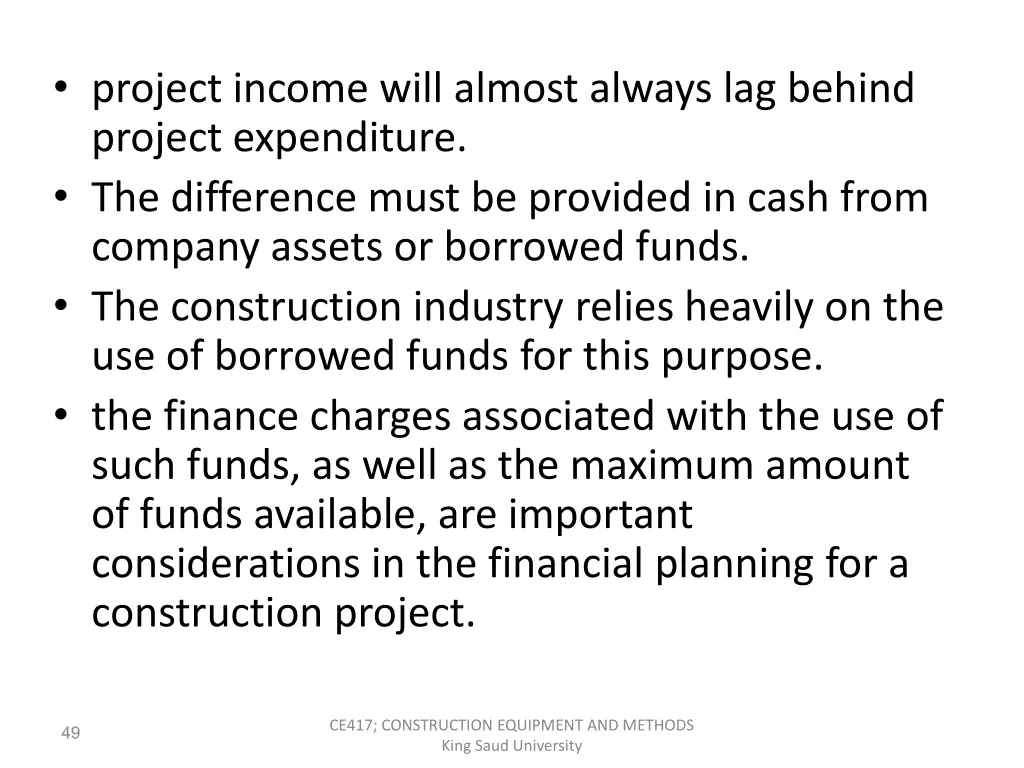 project income will almost always lag behind
