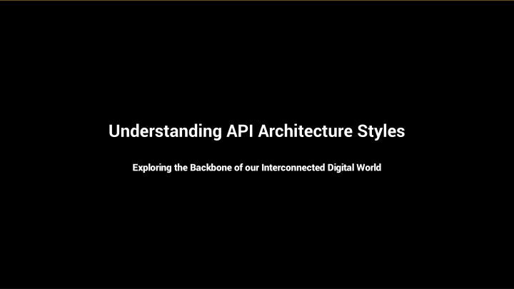 understanding api architecture styles