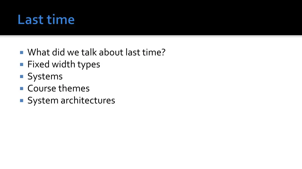 what did we talk about last time fixed width