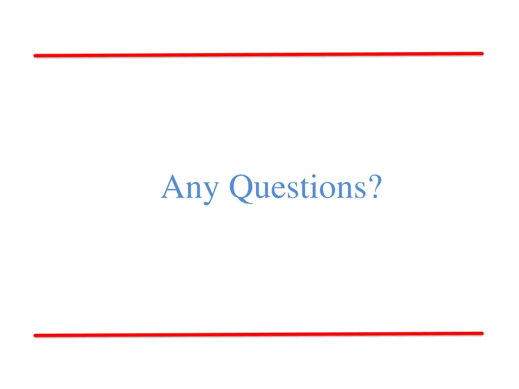 any questions