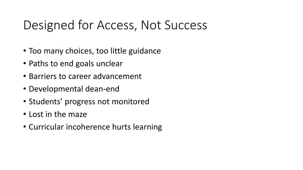 designed for access not success