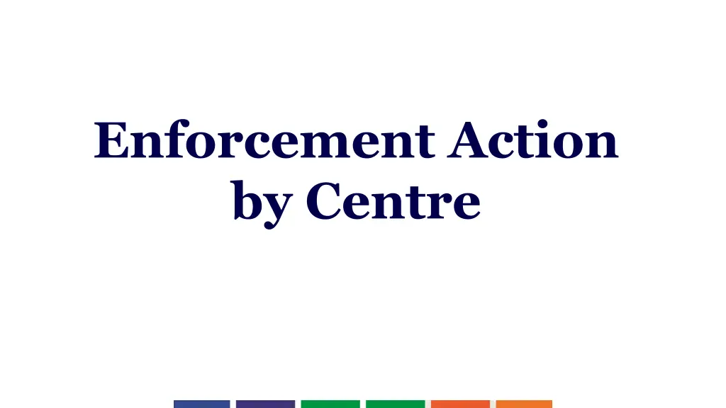 enforcement action by centre