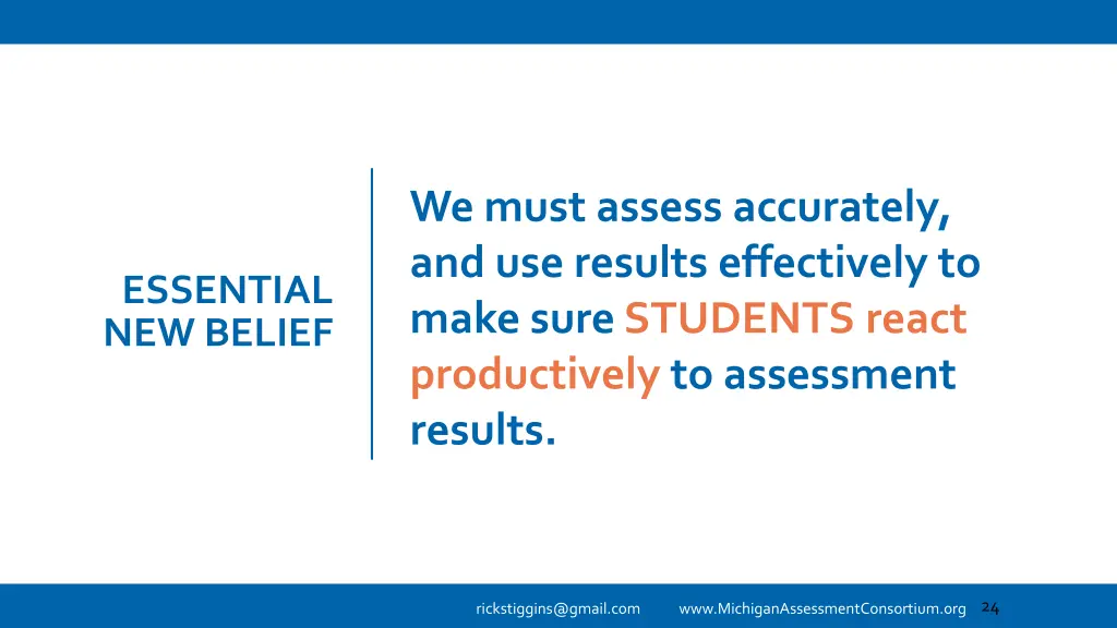 we must assess accurately and use results