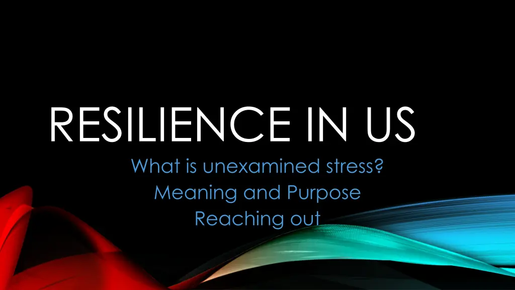 resilience in us what is unexamined stress