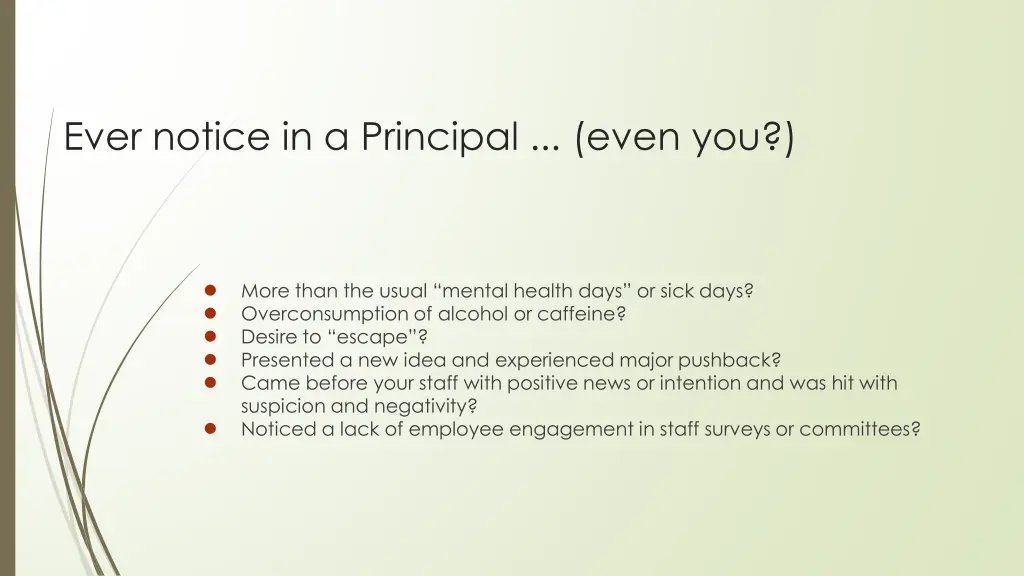 ever notice in a principal even you