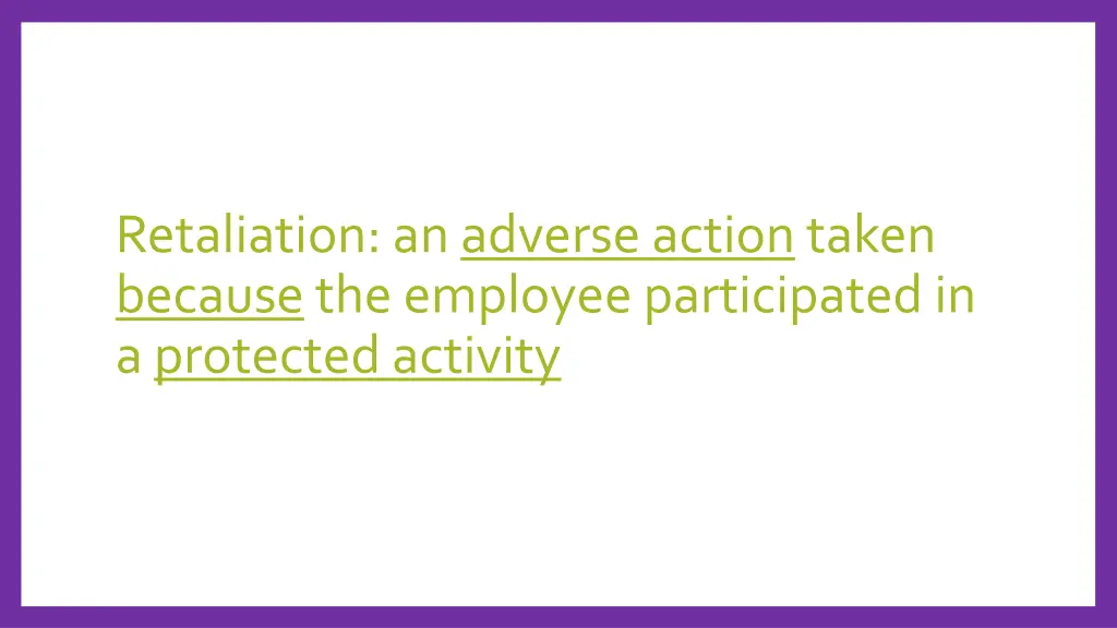 retaliation an adverseaction taken because