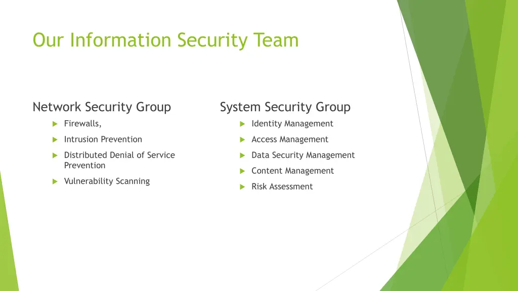 our information security team