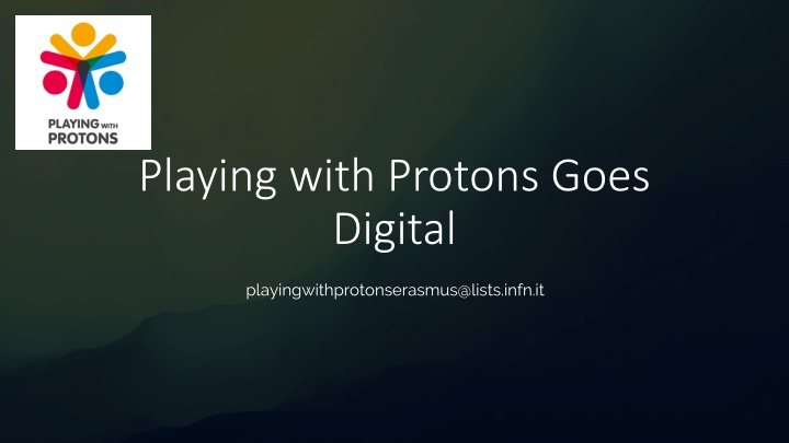 playing with protons goes digital