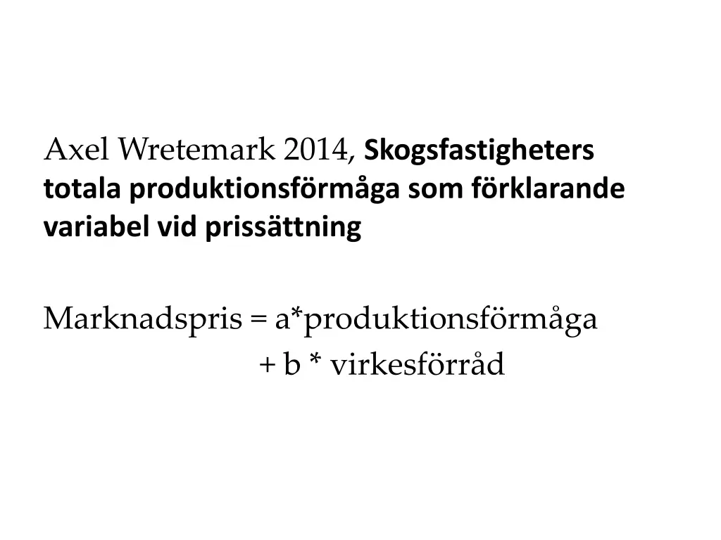axel wretemark 2014 skogsfastigheters totala