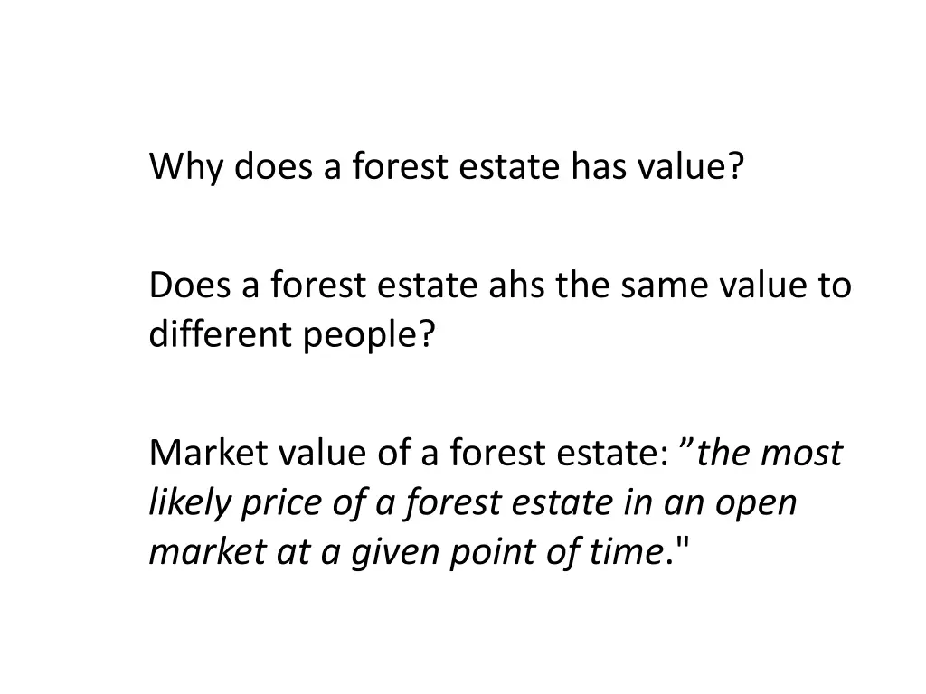 why does a forest estate has value