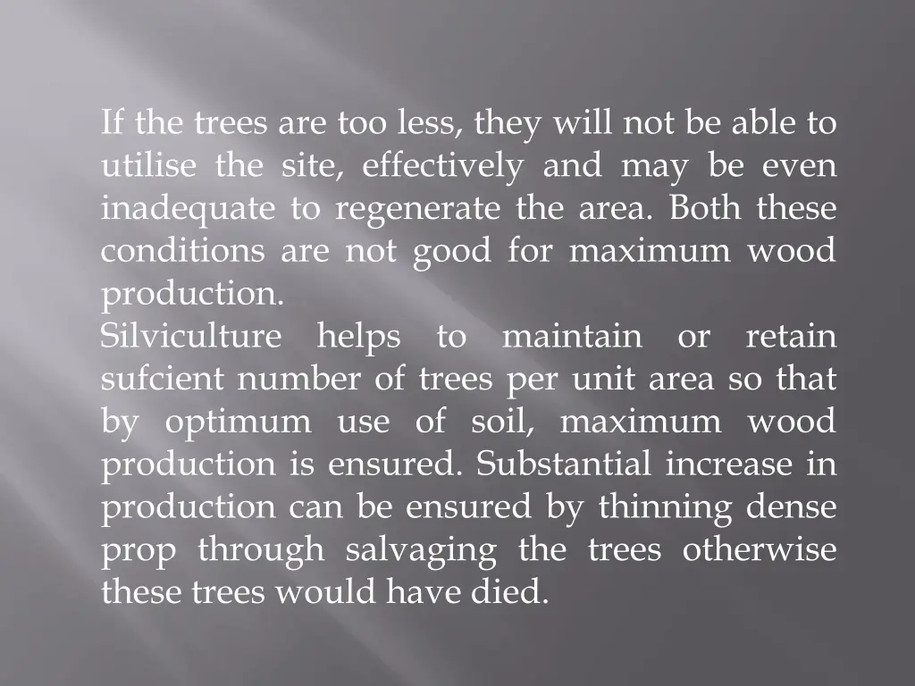 if the trees are too less they will not be able
