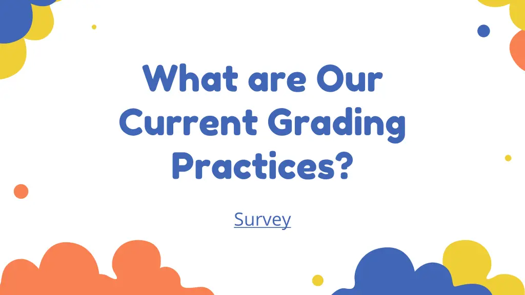 what are our current grading practices