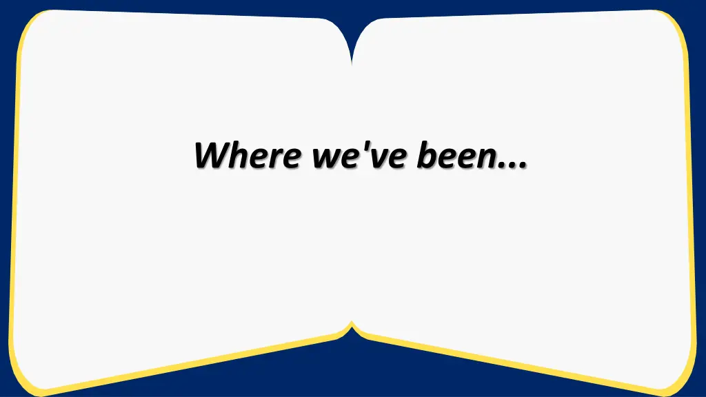 where we ve been