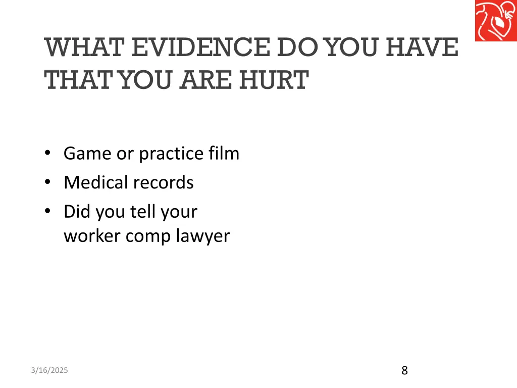 what evidence do you have that you are hurt