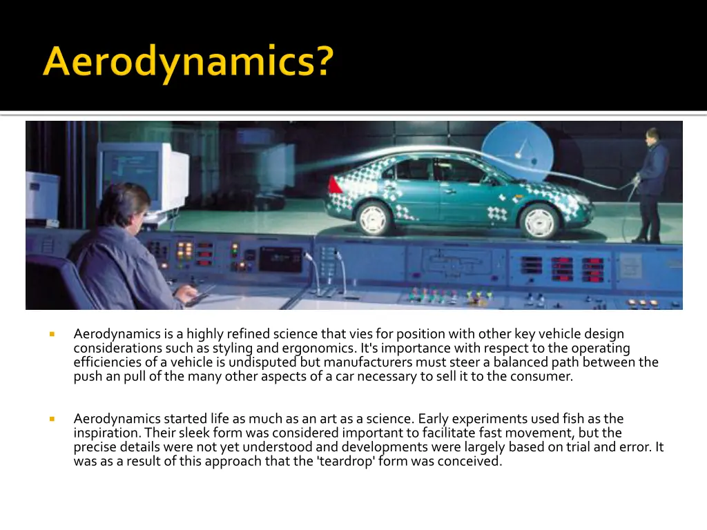aerodynamics is a highly refined science that