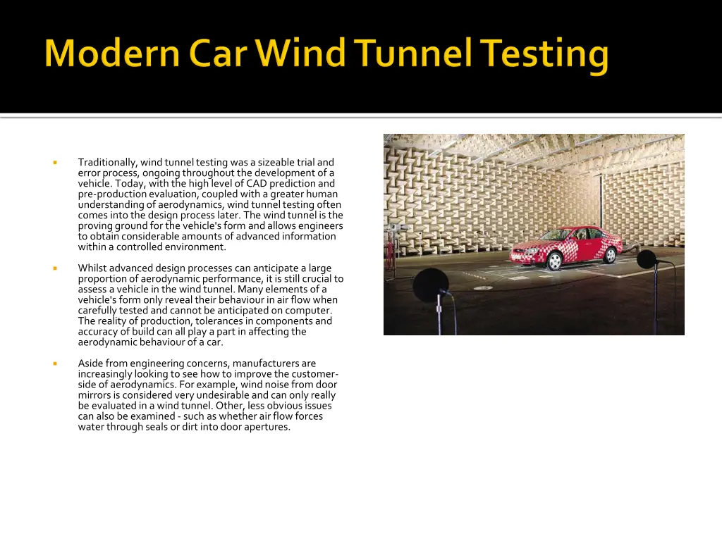 traditionally wind tunnel testing was a sizeable
