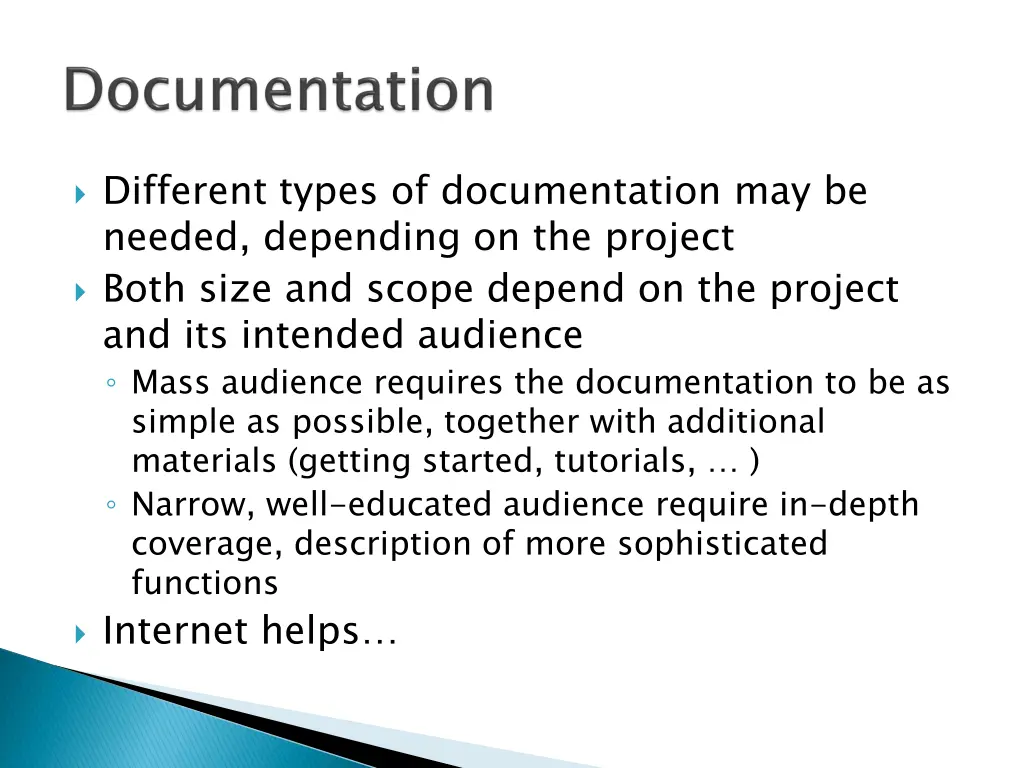 different types of documentation may be needed