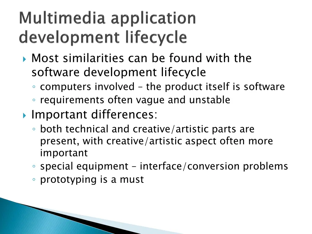most similarities can be found with the software