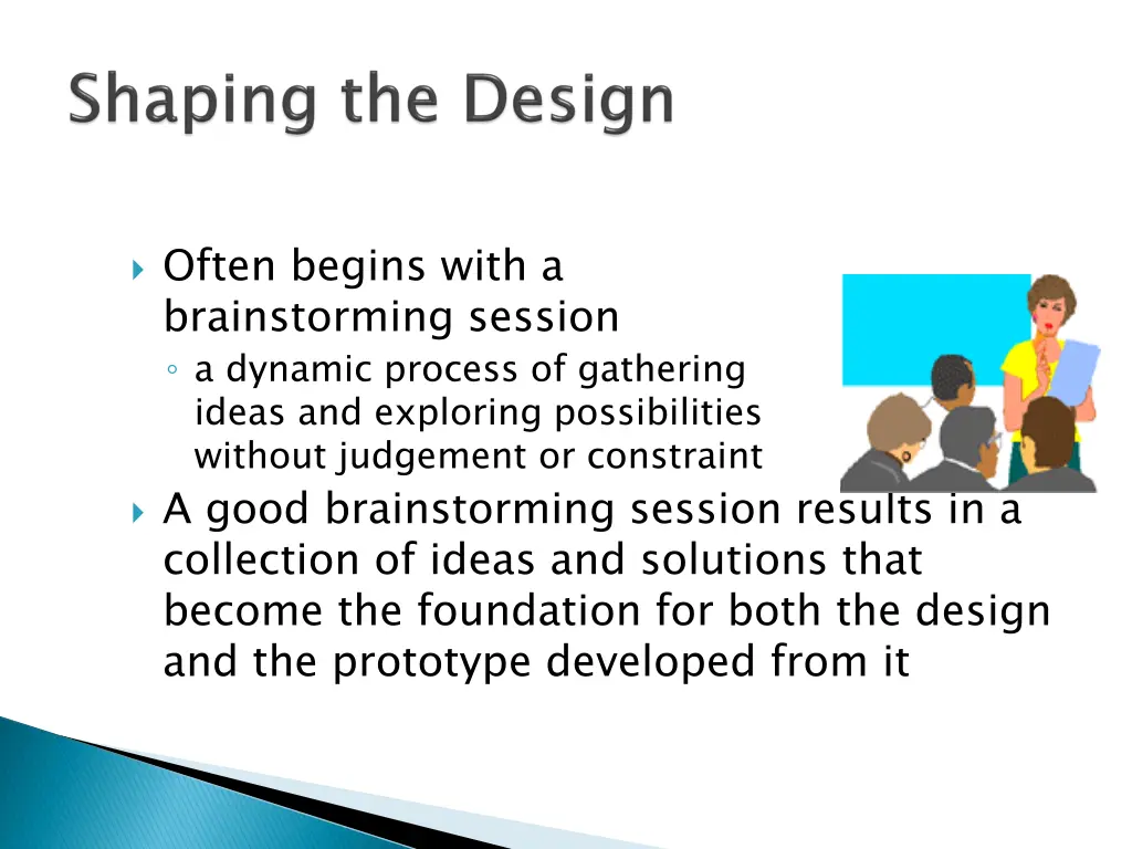 often begins with a brainstorming session