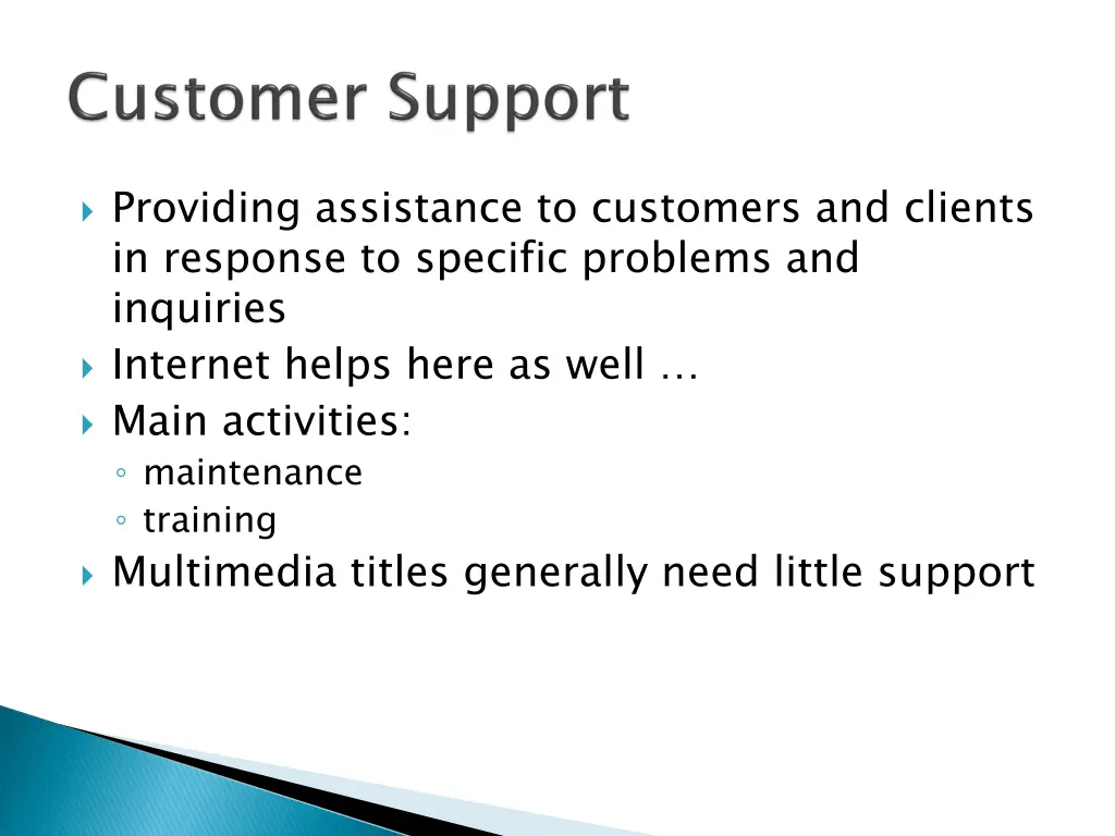 providing assistance to customers and clients