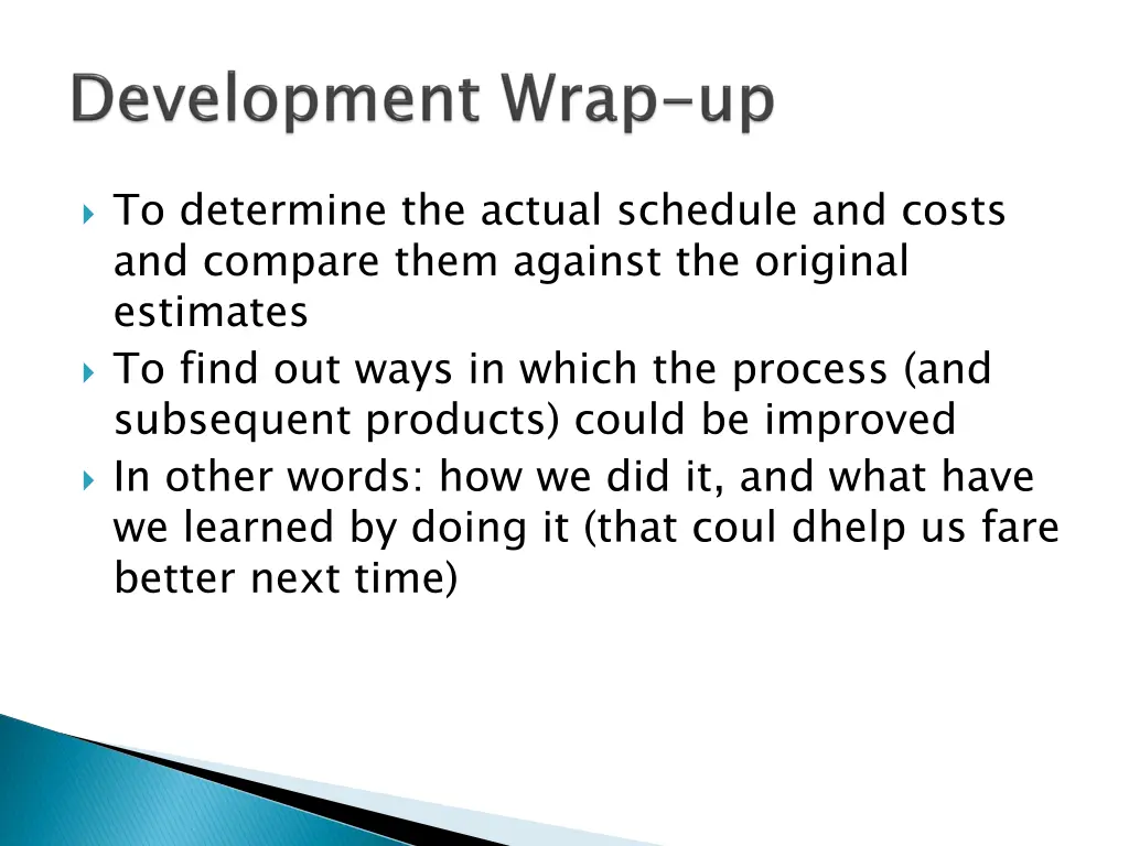 to determine the actual schedule and costs