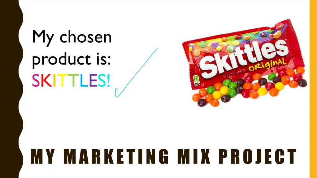 my chosen product is skittles