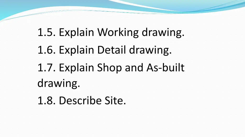 1 5 explain working drawing 1 6 explain detail