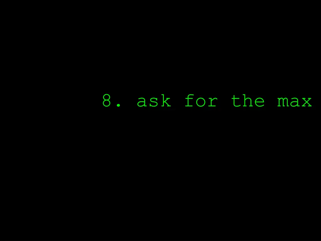 8 ask for the max
