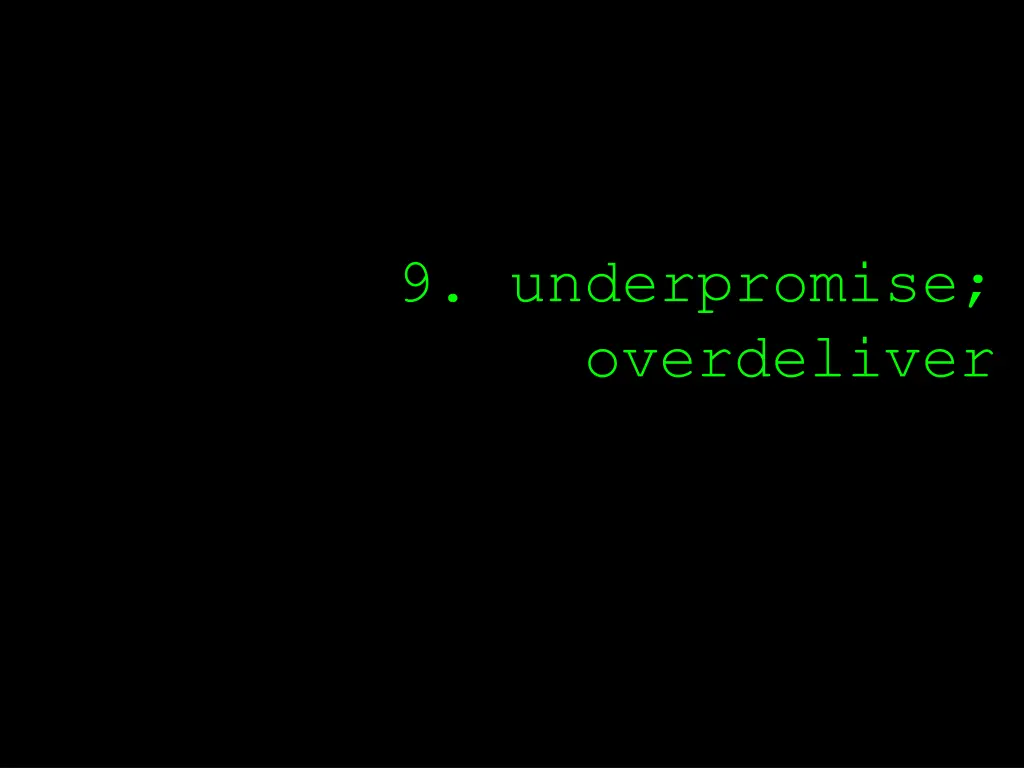 9 underpromise overdeliver